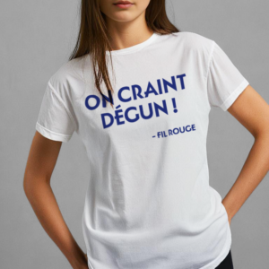 Tee-shirts unisexe On craint dégun! Made in France - Boutique Fil Rouge