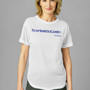 Tee-shirts unisexe Tu m'emboucanes! Made in France - Boutique Fil Rouge